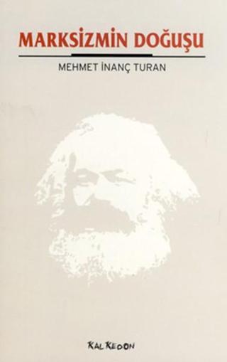 Marksizmin Doğuşu - Mehmet İnanç Turan - Kalkedon