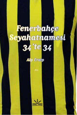 Fenerbahçe Seyahatnamesi 34'te 34 - Alp Eralp - Potkal Kitap Yayınları