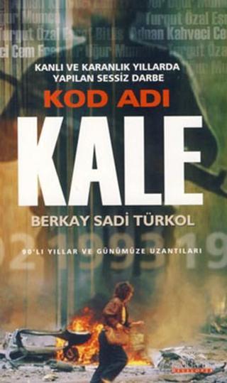 Kod Adı Kale - Sadi Türkol - Kariyer Yayınları