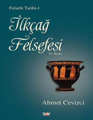 İlkçağ Felsefesi - Ahmet Cevizci - Say Yayınları