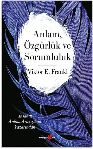 Anlam Özgürlük ve Sorumluluk - Okuyan Us Yayınları
