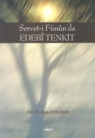 Servet-i Fünun'da Edebi Tenkit - Bilge Ercilasun - Akçağ Yayınları