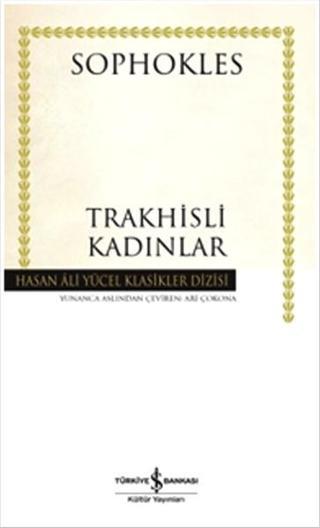 Trakhisli Kadınlar - Sophokles  - İş Bankası Kültür Yayınları