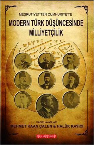 Modern Türk Düşüncesinde Milliyetçilik - Mehmet Kaan Çalen - Bilgeoğuz Yayınları