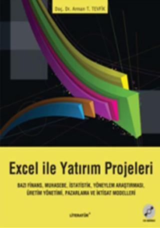 Excel ile Yatırım Projeleri - Arman T. Tevfik - Literatür Yayıncılık