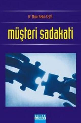 Müşteri Sadakati - Murat Selim Selvi - Detay Yayıncılık
