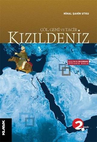 Kızıldeniz Çöl Gemi ve Tacir - Nihal Şahin Utku - Klasik Yayınları