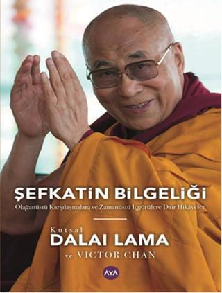 Şefkatin Bilgeliği Kutsal Dalai Lama AYA