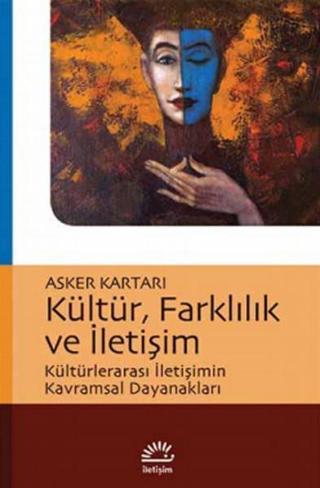Kültür Farklılık ve İletişim - Asker Kartarı - İletişim Yayınları
