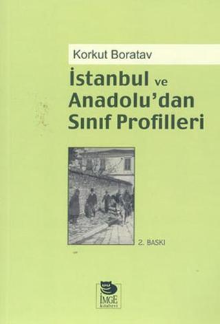 İstanbul ve Anadolu'dan Sınıf Profilleri - Korkut Boratav - İmge Kitabevi