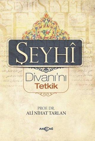 Şeyhi Divanı'nı Tetkik - Ali Nihad Tarlan - Akçağ Yayınları