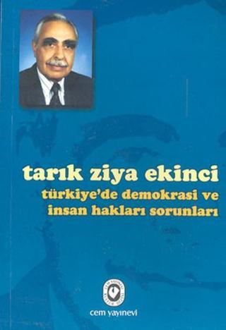 Türkiye'de Demokrasi ve İnsan Hakları Sorunları - Tarık Ziya Ekinci - Cem Yayınevi