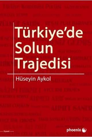 Türkiye'de Solun Trajedisi - Hüseyin Aykol - Phoenix