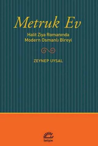 Metruk Ev - Zeynep Uysal - İletişim Yayınları