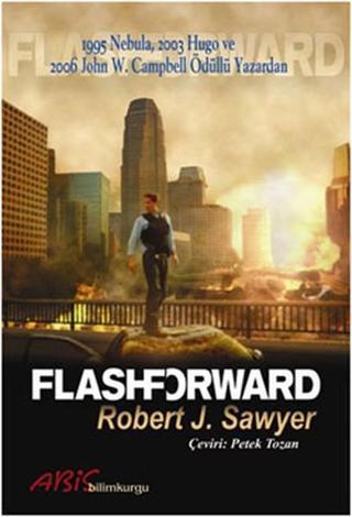 Flash Forward - Robert J. Sawyer - Abis Yayınları