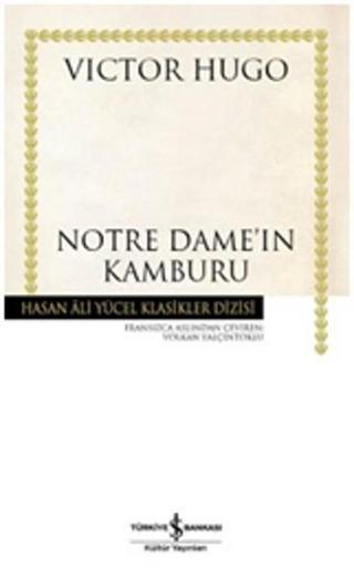 Notre Dame'ın Kamburu - Hasan Ali Yücel Klasikleri - Victor Hugo - İş Bankası Kültür Yayınları