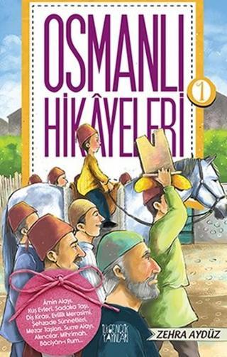 Osmanlı Hikayeleri-1 - Zehra Aydüz - İlkGençlik Yayınları