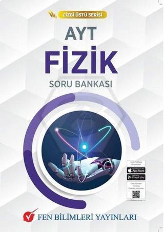 AYT Fizik Çizgi Üstü Serisi Soru Bankası - Kolektif  - Fen Bilimleri Yayınları