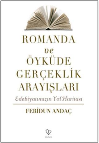 Romanda ve Öyküde Gerçeklik Arayışları - Feridun Andaç - Varlık Yayınları