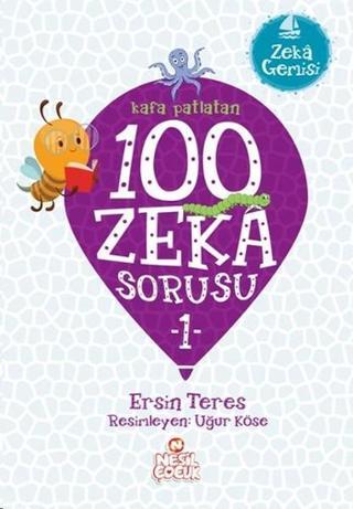 Kafa Patlatan 100 Zeka Sorusu - 1 - Ersin Teres - Nesil Çocuk Yayınları