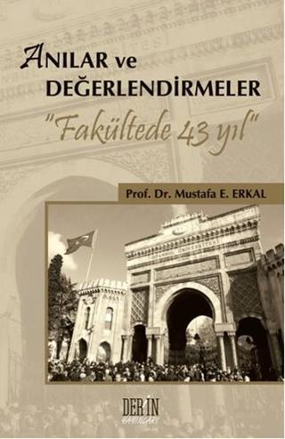 Anılar Değerlendirmeler - Mustafa E. Erkal - Derin Yayınları