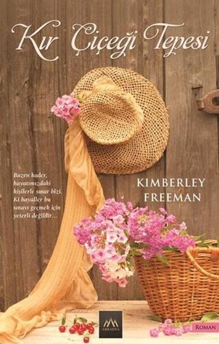 Kır Çiçeği Tepesi - Kimberley Freeman - Arkadya Yayınları