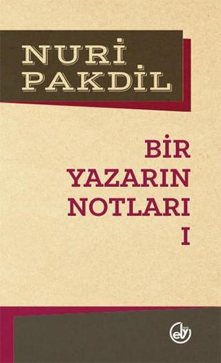 Bir Yazarın Notları 1 - Nuri Pakdil - Edebiyat Dergisi Yayınları