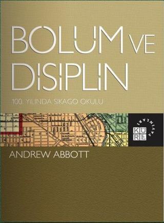 Bölüm ve Disiplin - Andrew Abbott - Küre Yayınları