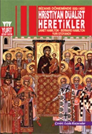 Hristiyan Düalist Heretikler - Janet Hamilton - Yurt Kitap Yayın