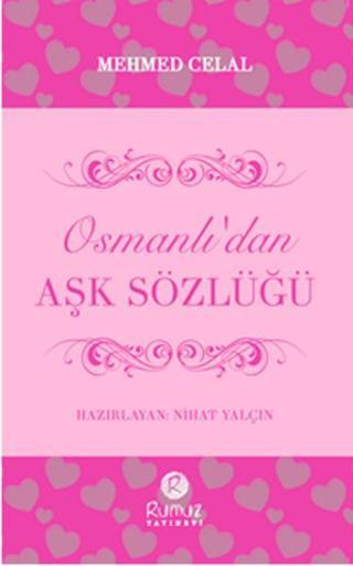 Osmanlı'dan Aşk Sözlüğü - Mehmed Celal - Rumuz Yayınevi