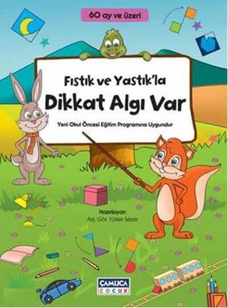 Fıstık ve Yastık'la Dikkat Algı Var - Türker Sezer - Çamlıca Çocuk Yayınları