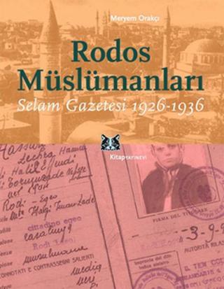 Rodos Müslümanları (Selam Gazetesi 1926-1936) - Meryem Orakçı - Kitap Yayınevi