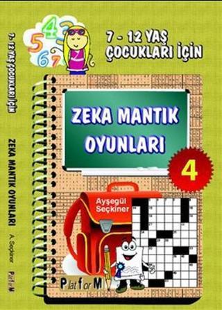 Zeka Mantık Oyunları 4 - Ayşegül Seçkiner - Platform Yayınları