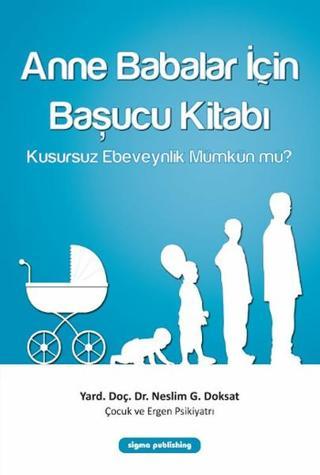 Anne Babalar İçin Başucu Kitabı - Neslim G. Doksat - Sigma Publishing