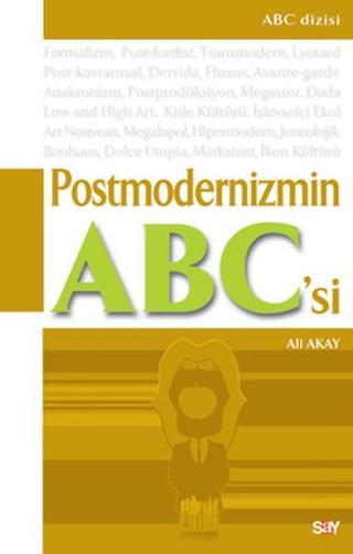 Postmodernizmin ABC'si - Ali Akay - Say Yayınları