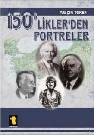 150'liklerden Portreler - Yalçın Toker - Toker Yayınları