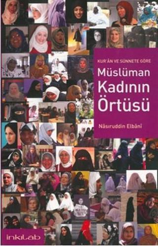 Müslüman Kadının Örtüsü - Muhammed Nasuriddin El-Elbani - İnkılab Yayınları