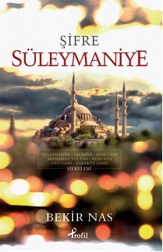 Şifre Süleymaniye - Bekir Nas - Profil Kitap Yayınevi