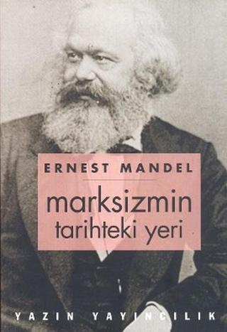 Marksizmin Tarihteki Yeri - Ernest Mandel - Yazın Yayınları
