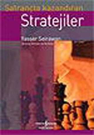 Satrançta Kazandıran Stratejiler - Yasser Seirawan - İş Bankası Kültür Yayınları