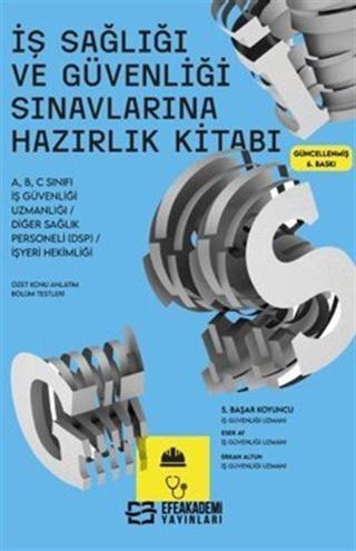 İş Sağlığı Ve Güvenliği Sınavlarına Hazırlık Kitabı - Efe Akademi Yayınları
