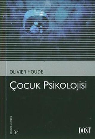 Çocuk Psikolojisi - Olivier Houde - Dost Kitabevi