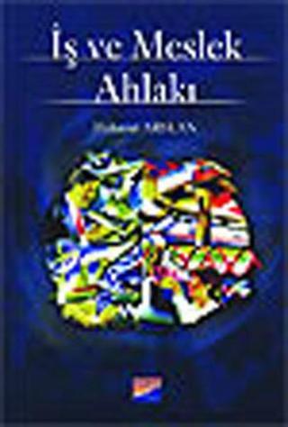 İş ve Meslek Ahlakı - Mahmut Arslan - Siyasal Kitabevi