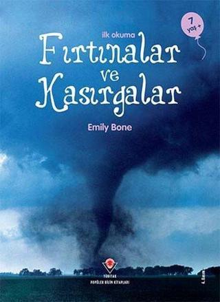 Fırtınalar ve Kasırgalar - Emily Bone - Tübitak Yayınları