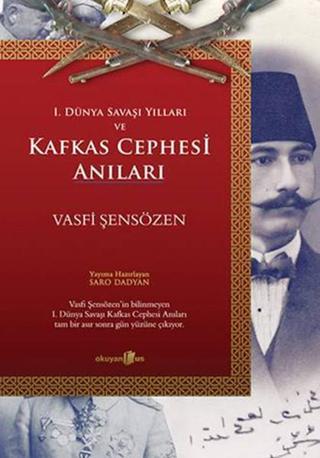 Kafkas Cephesi Anıları - Vasfi Şensözen - Okuyan Us Yayınları