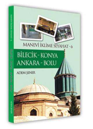 Bilecik - Konya - Ankara - Bolu