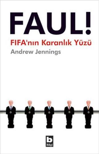 Faul ! Fifa'nın Karanlık Yüzü - Andrew Jennings - Bilgi Yayınevi