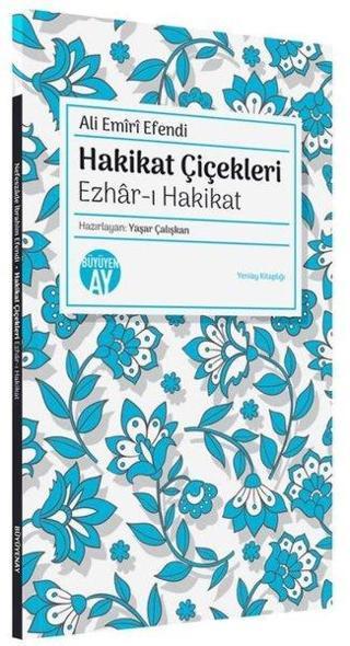 Hakikat Çiçekleri - Ezhar-ı Hakikat - Ali Emiri Efendi - Büyüyenay Yayınları
