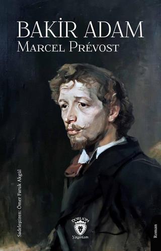 Bakir Adam - Marcel Prevost - Dorlion Yayınevi