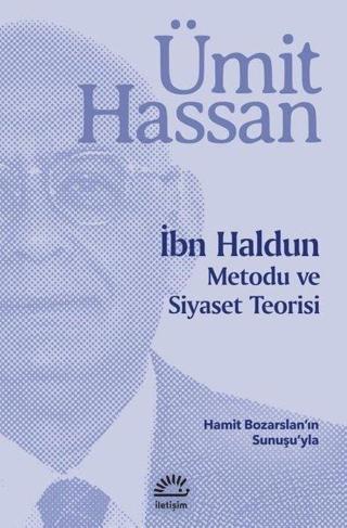 İbn Haldun: Metodu ve Siyaset Teorisi - Ümit Hassan - İletişim Yayınları